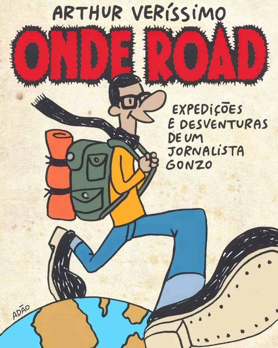 Onde Road - Expedições e desventuras de um jornalista gonzo